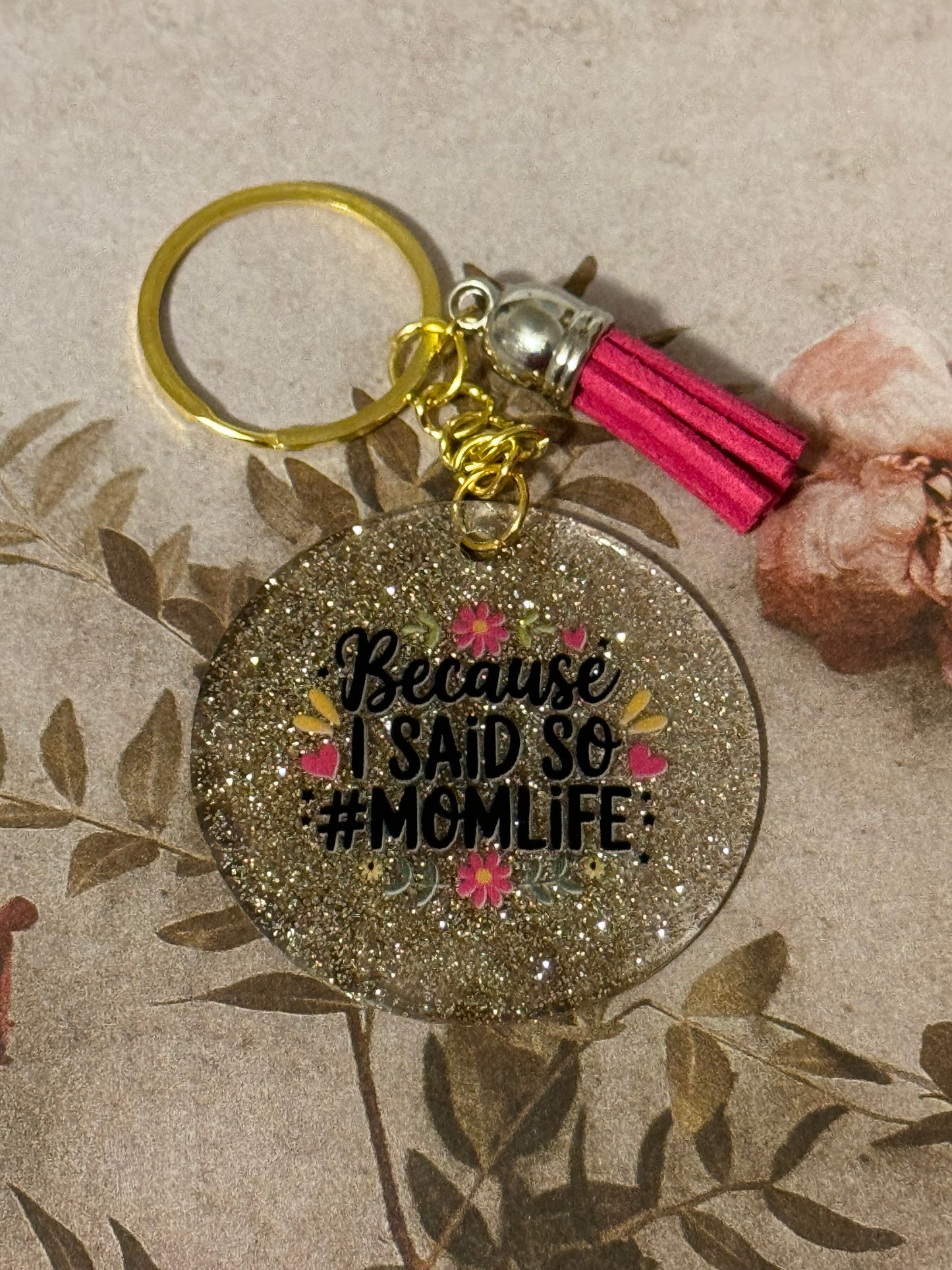 Because I Said So #Momlife Keychain