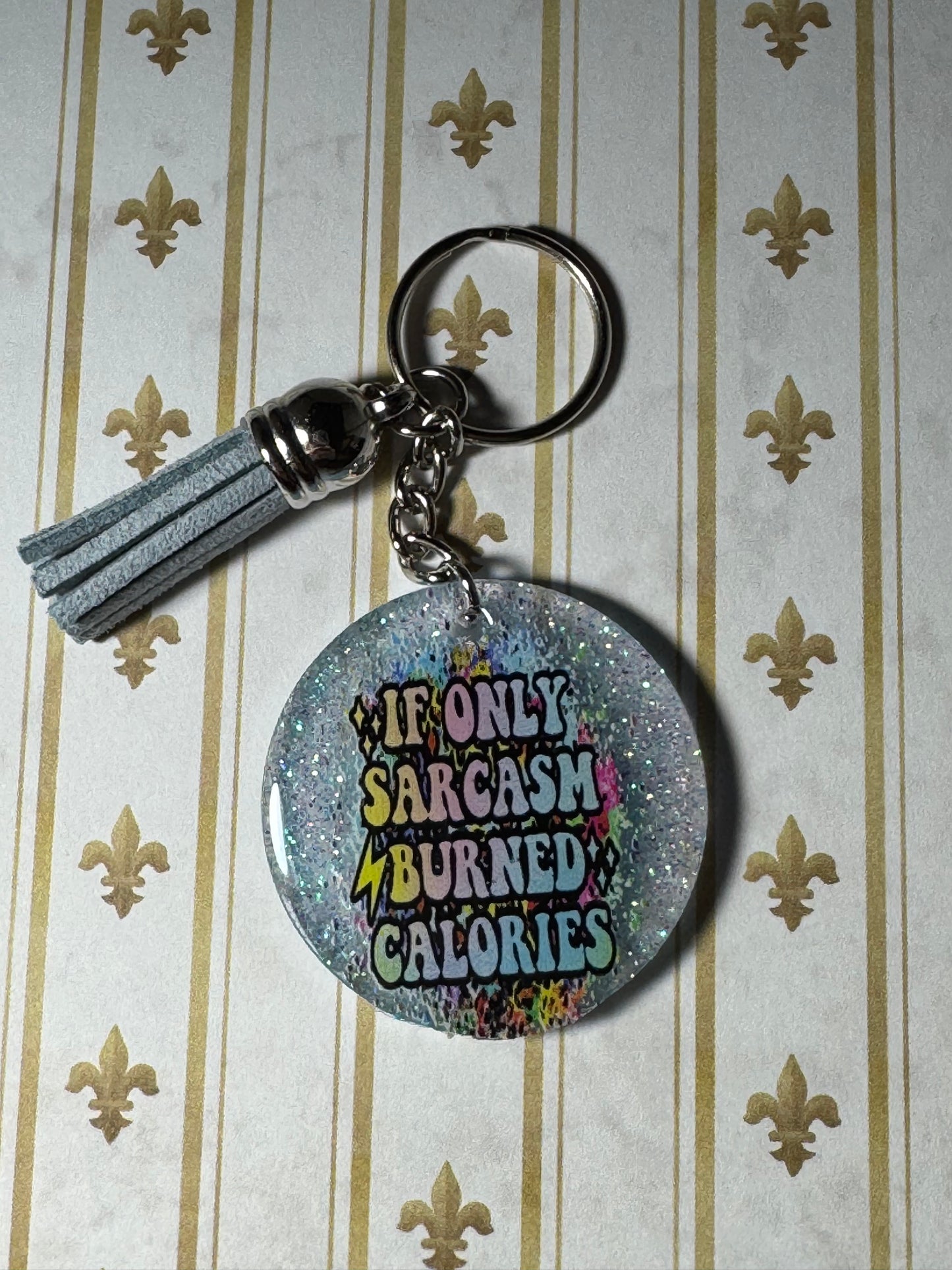 If Only Sarcasm Burned Calories Mini Keychain