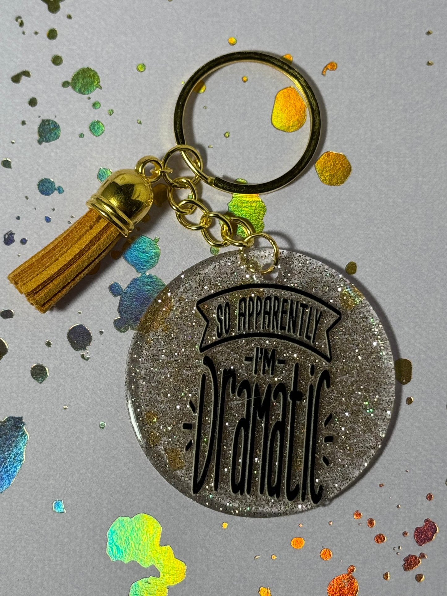 So Apparently I’m Dramatic Keychain