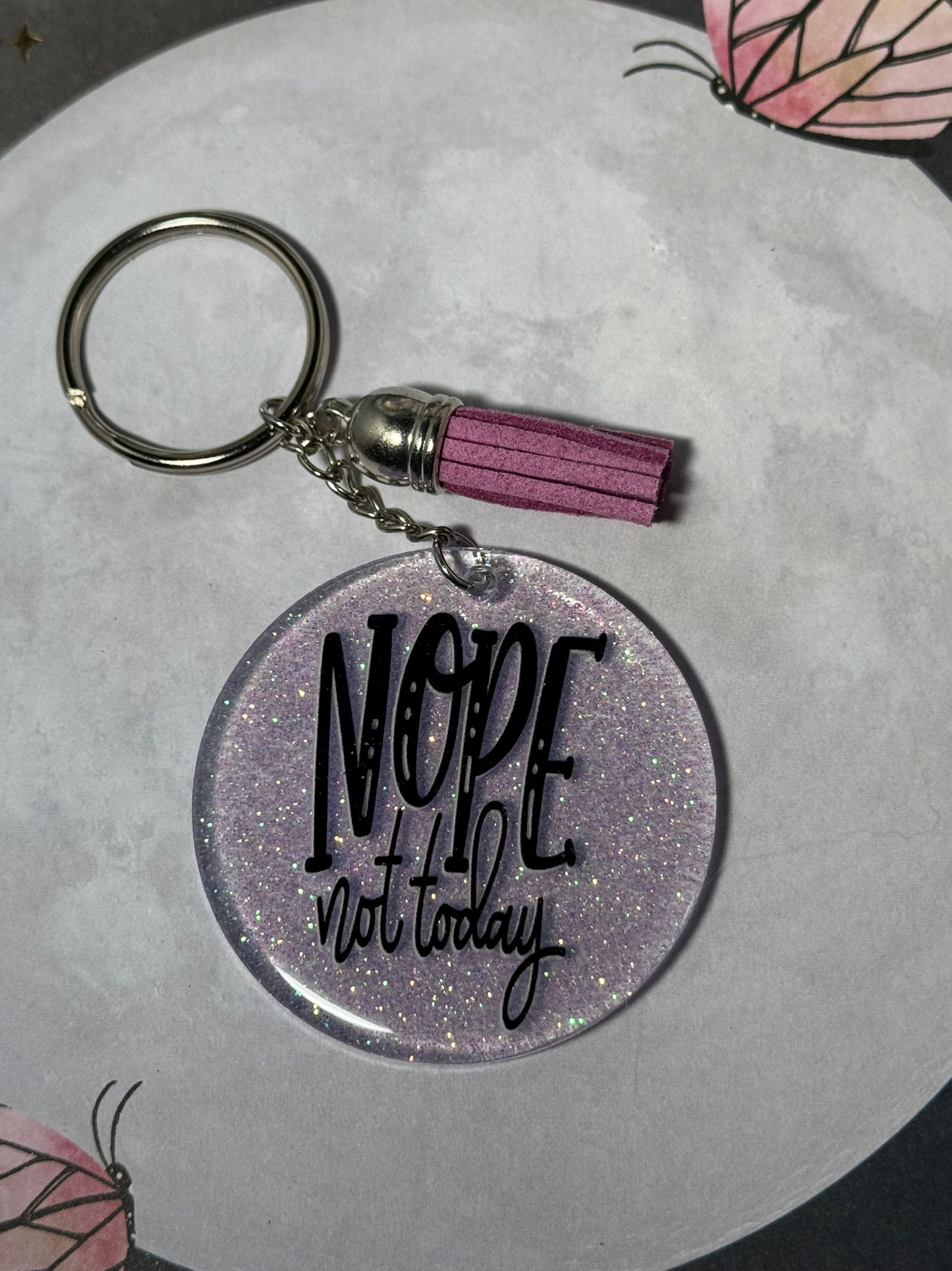 Nope Not Today Keychain
