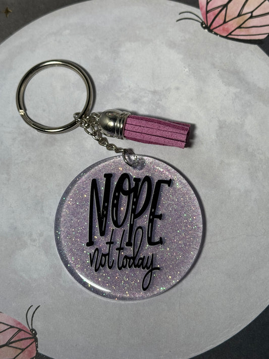 Nope Not Today Keychain