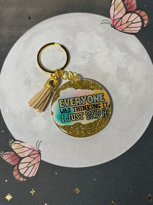 Everyone Was Thinking It Keychain