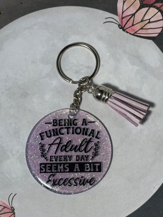 Being A Functional Adult Everyday Seems A Bit Excessive Keychain