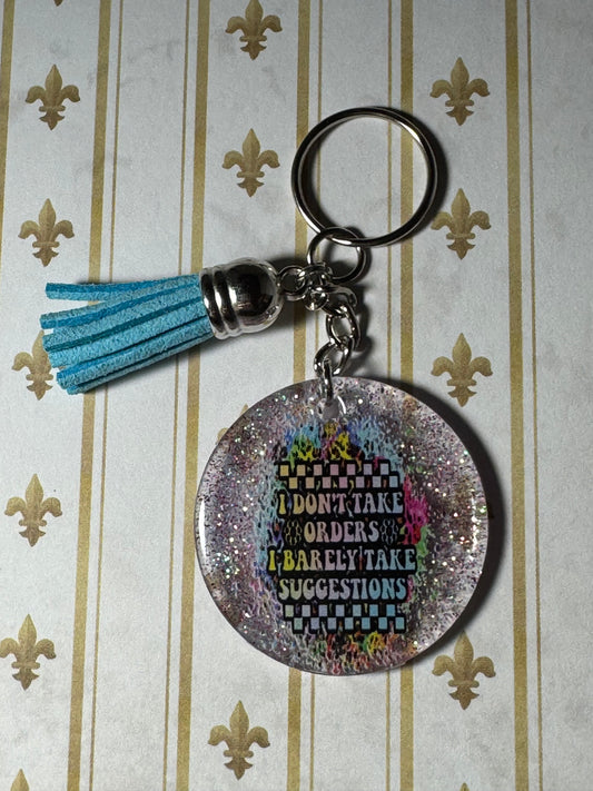 I Don’t Take Orders Mini Keychain