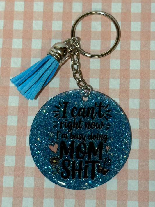 I Can’t Right Now I’m Busy Doing Mom Sh*t
