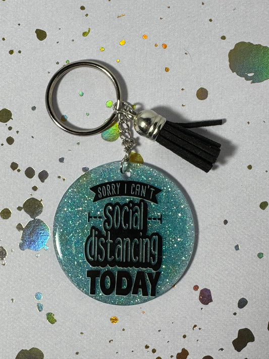 Sorry I Can’t Social Distancing Today Keychain