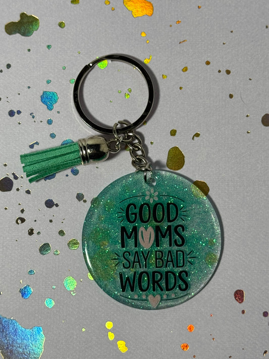 Good Moms Say Bad Words Keychain